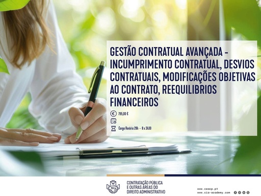 Gestão Contratual Avançada -  Incumprimento Contratual, Desvios Contratuais, Modificações Objetivas ao Contrato, Reequilíbrios Financeiros